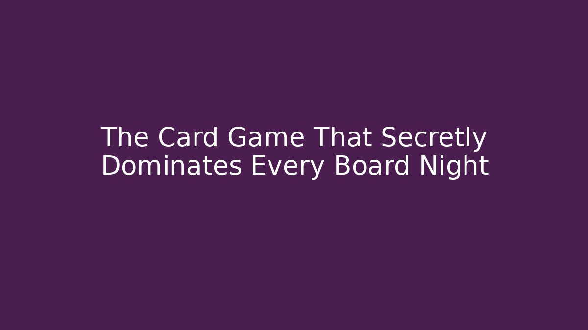 The Card Game That Secretly Dominates Every Board Night