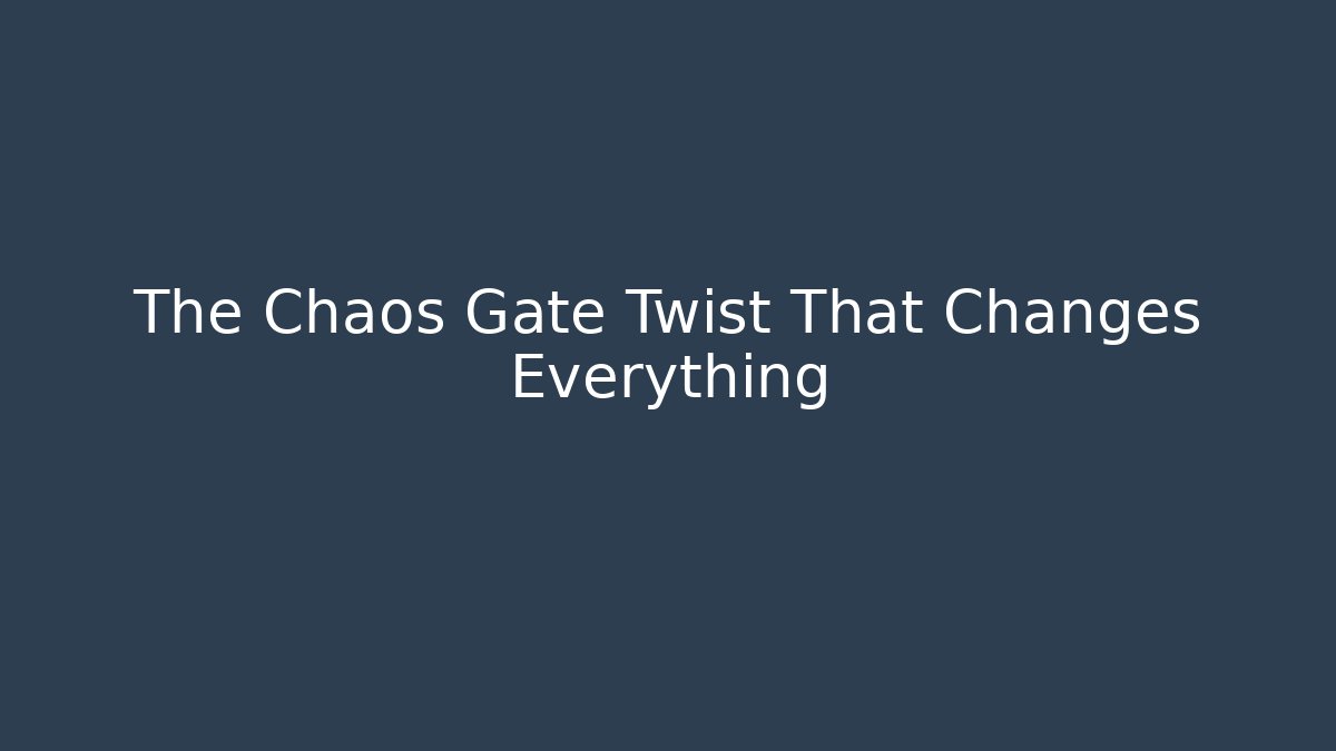 The Chaos Gate Twist That Changes Everything - Felix Cat Insurance