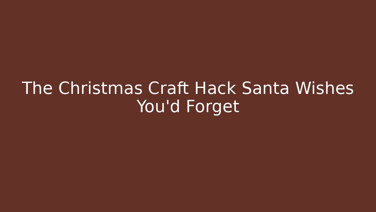 The Christmas Craft Hack Santa Wishes You'd Forget - Felix Cat Insurance