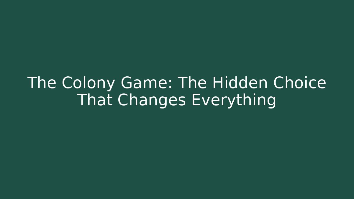 The Colony Game: The Hidden Choice That Changes Everything - Felix Cat Insurance