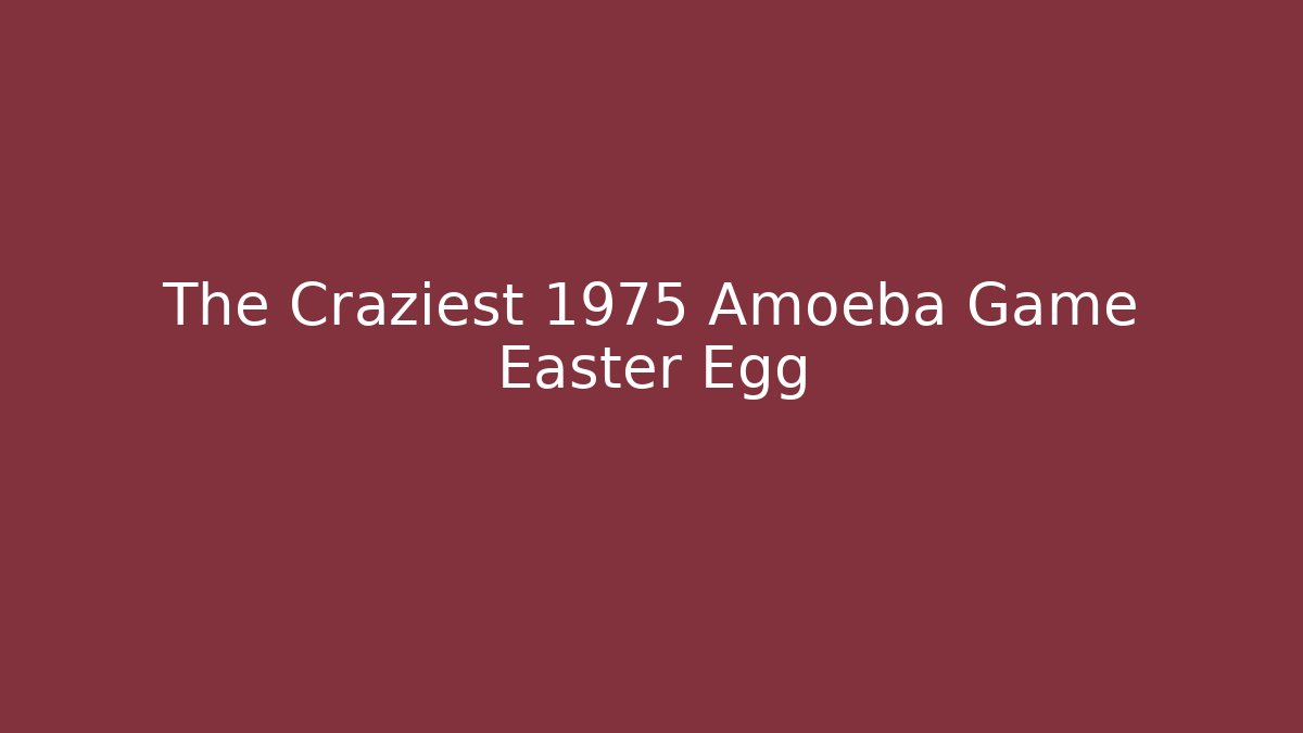 The Craziest 1975 Amoeba Game Easter Egg - Felix Cat Insurance
