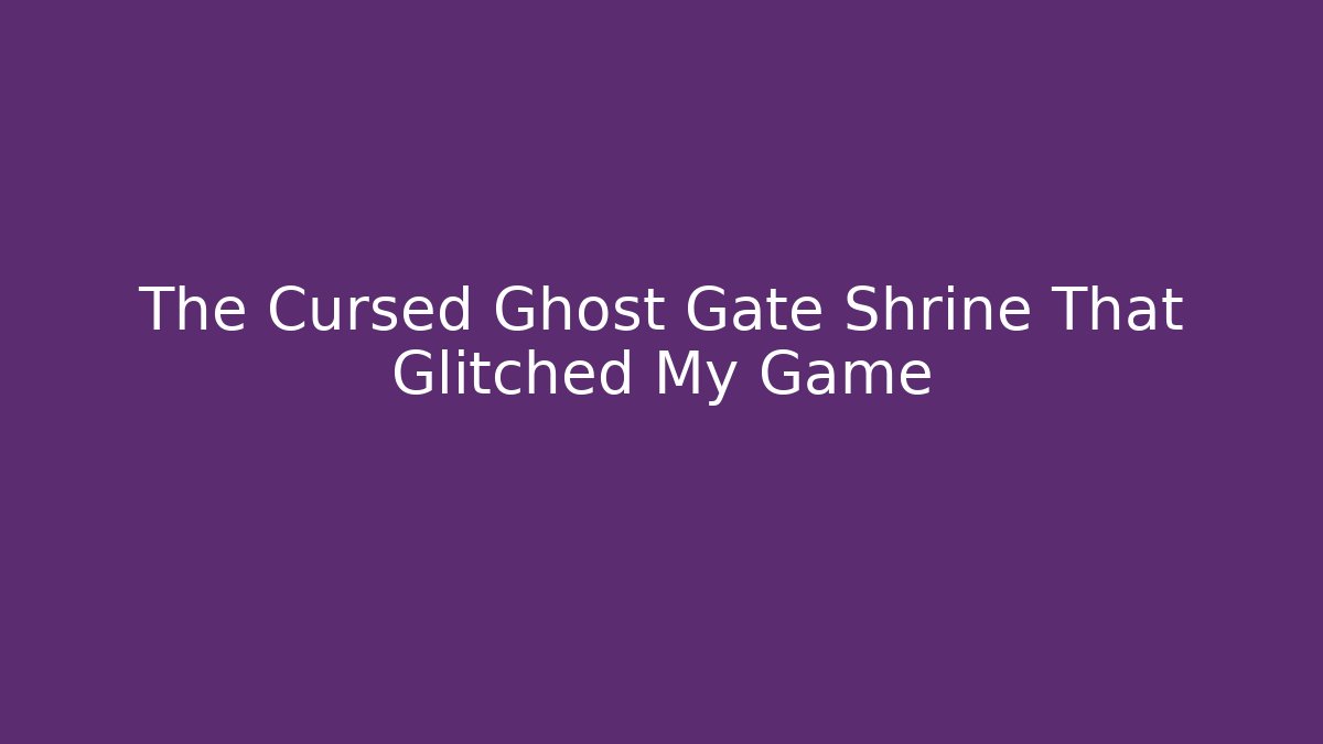 The Cursed Ghost Gate Shrine That Glitched My Game - Felix Cat Insurance