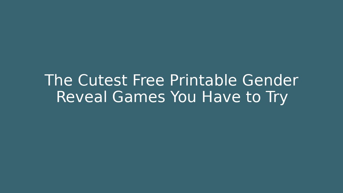 The Cutest Free Printable Gender Reveal Games You Have to Try