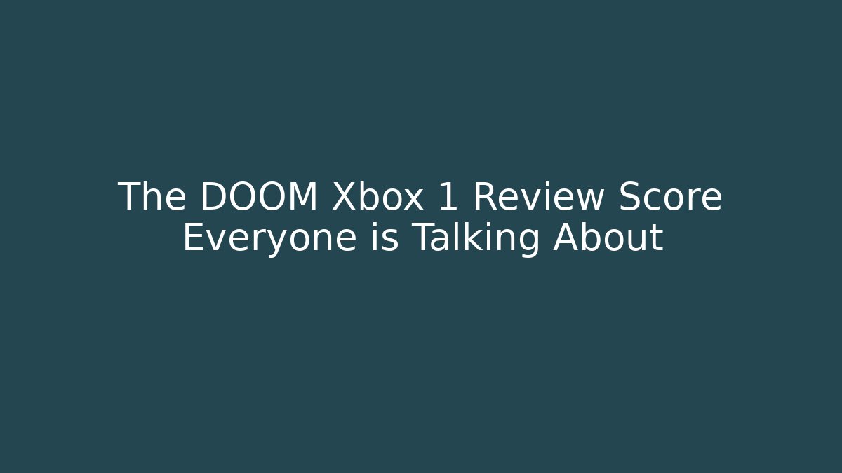 The DOOM Xbox 1 Review Score Everyone is Talking About
