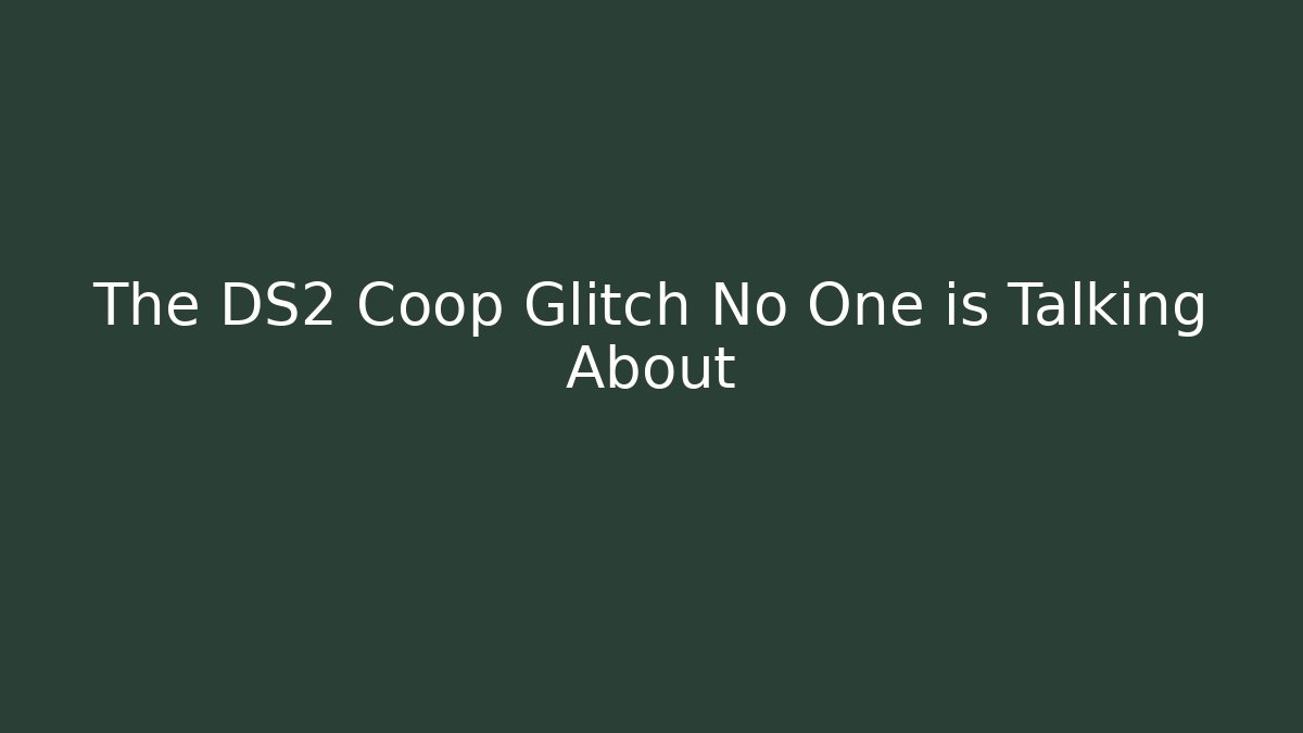 The DS2 Coop Glitch No One is Talking About - Felix Cat Insurance