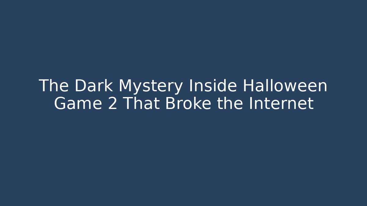 The Dark Mystery Inside Halloween Game 2 That Broke the Internet