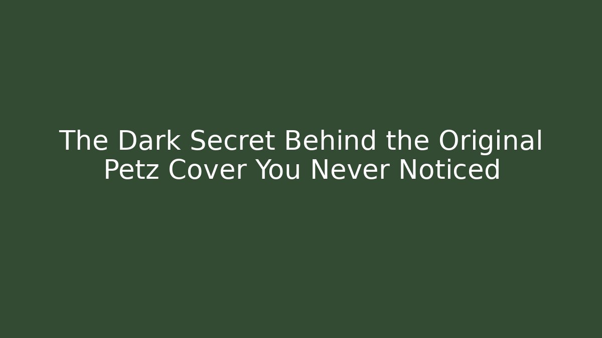 The Dark Secret Behind the Original Petz Cover You Never Noticed