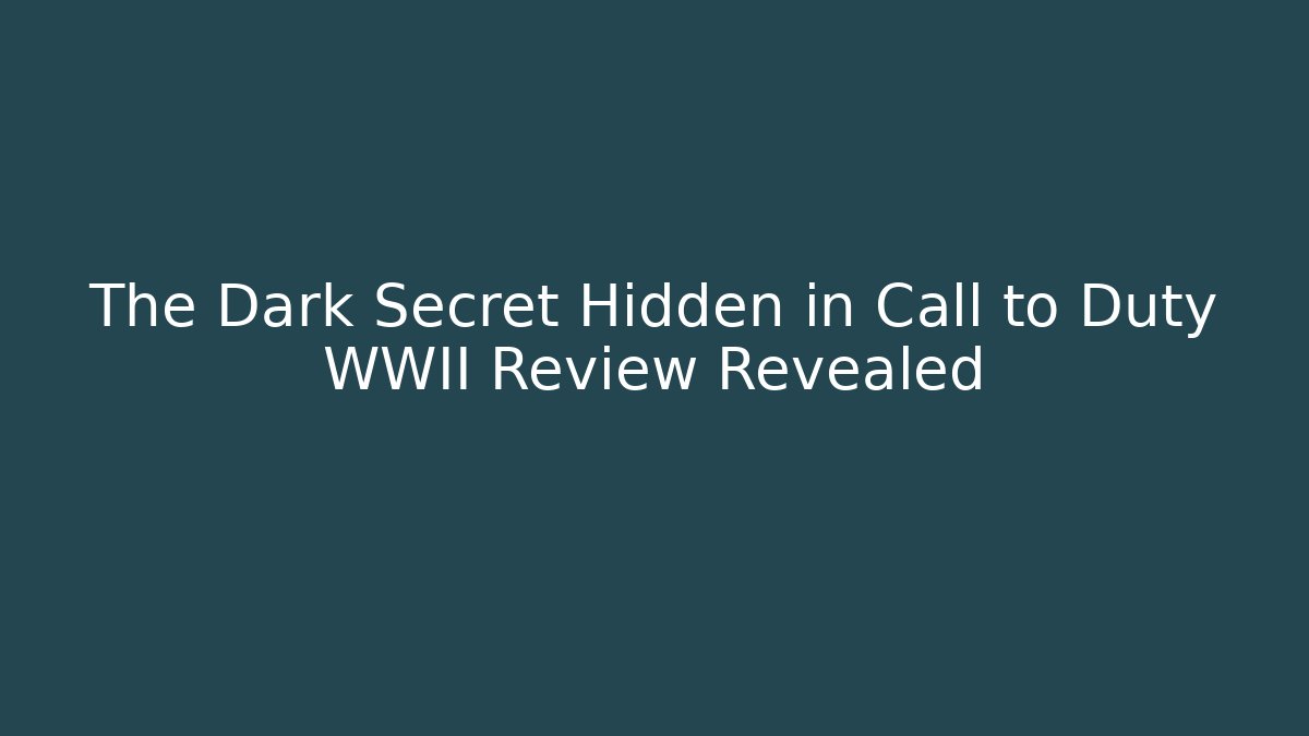 The Dark Secret Hidden in Call to Duty WWII Review Revealed