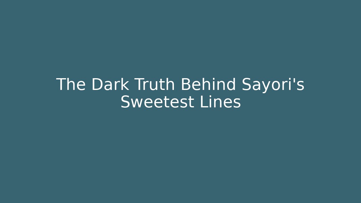 The Dark Truth Behind Sayori’s Sweetest Lines