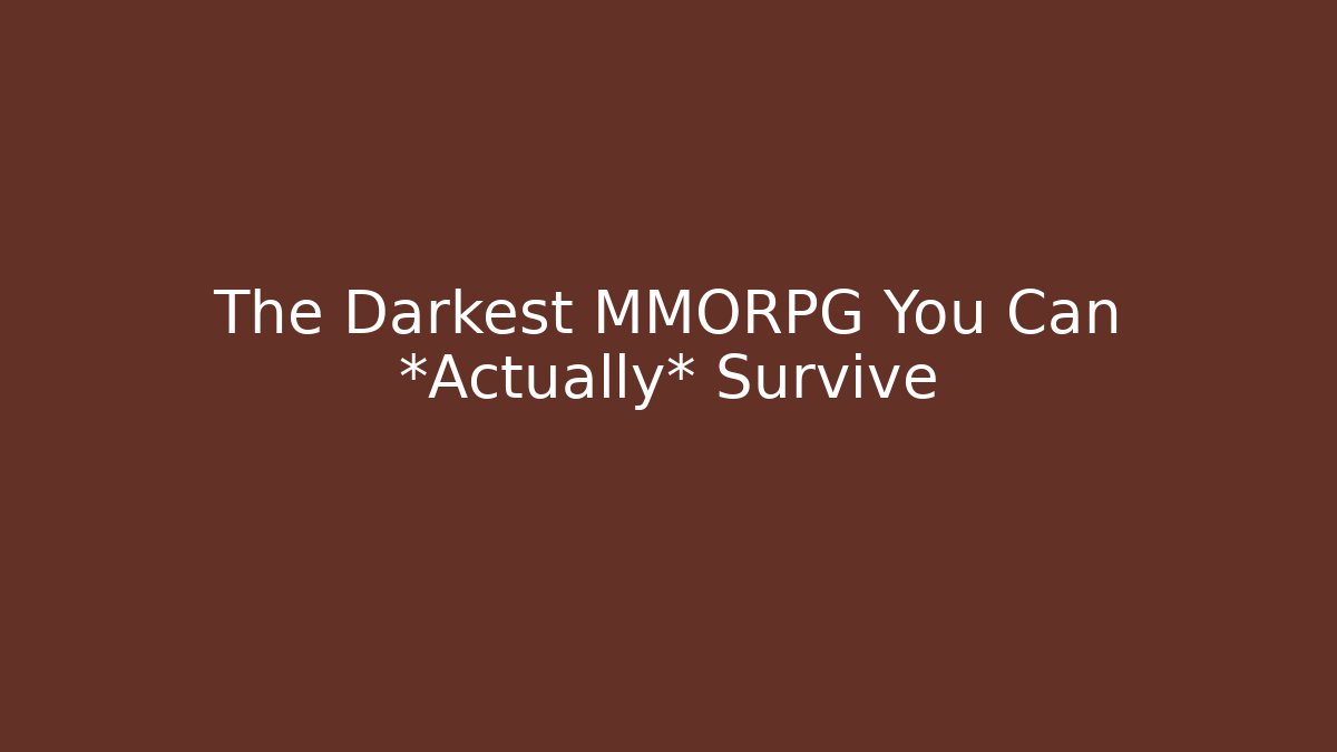 The Darkest MMORPG You Can *Actually* Survive