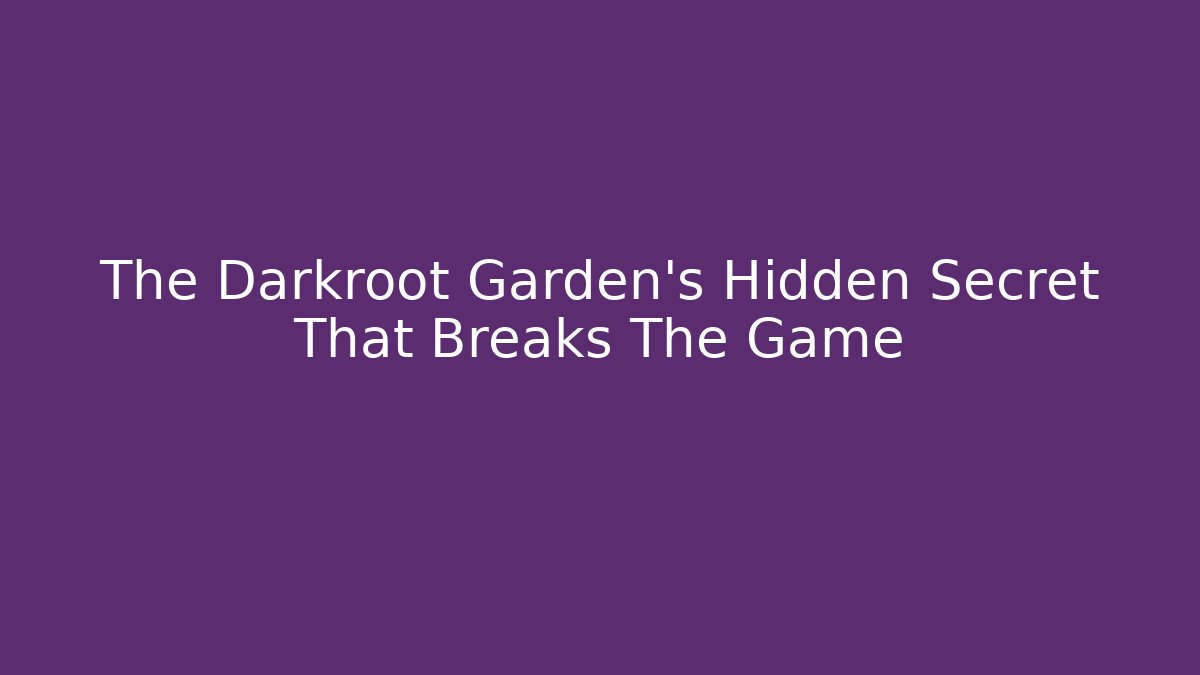 The Darkroot Garden's Hidden Secret That Breaks The Game