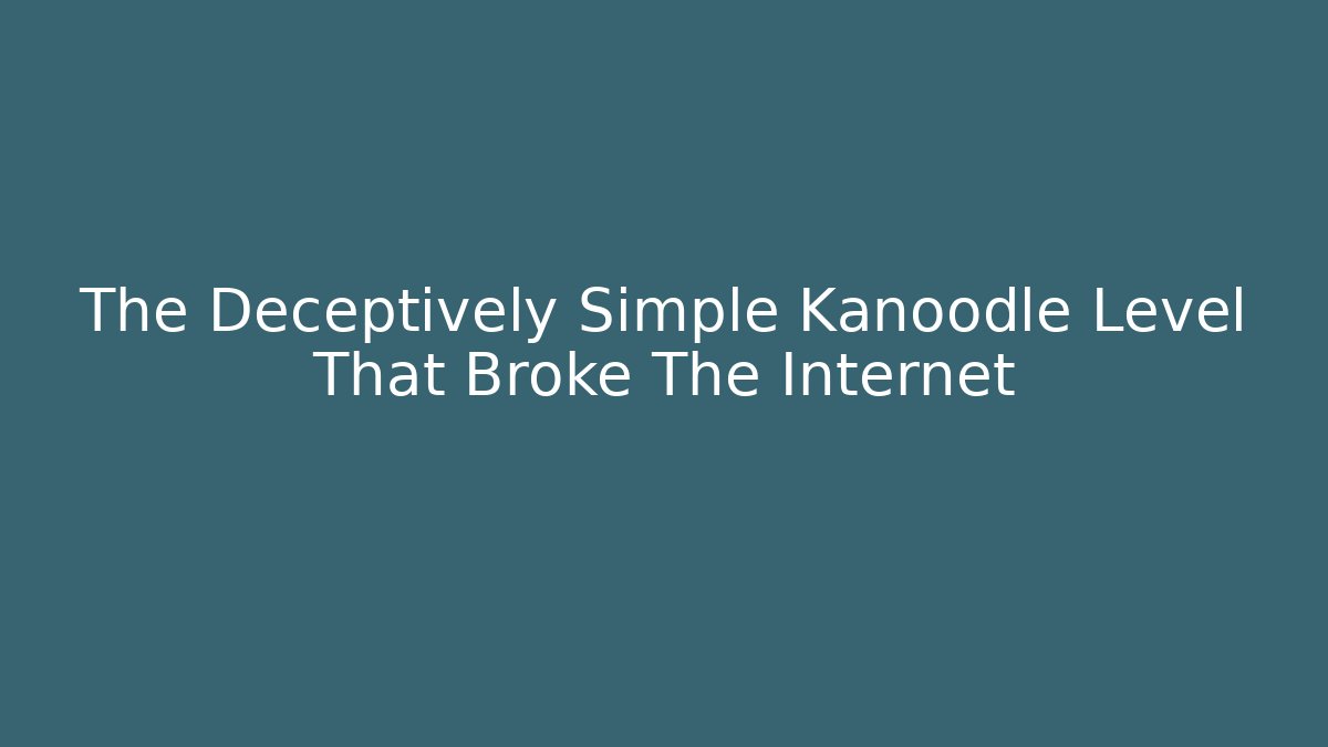 The Deceptively Simple Kanoodle Level That Broke The Internet