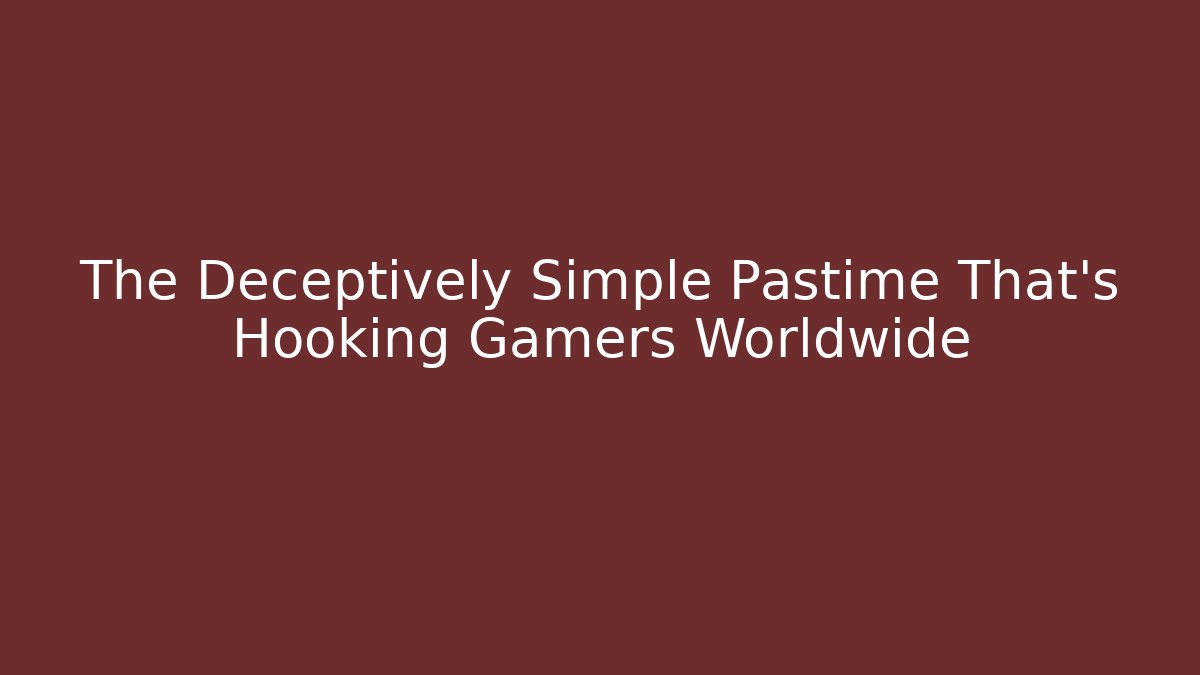 The Deceptively Simple Pastime That’s Hooking Gamers Worldwide - Felix Cat Insurance