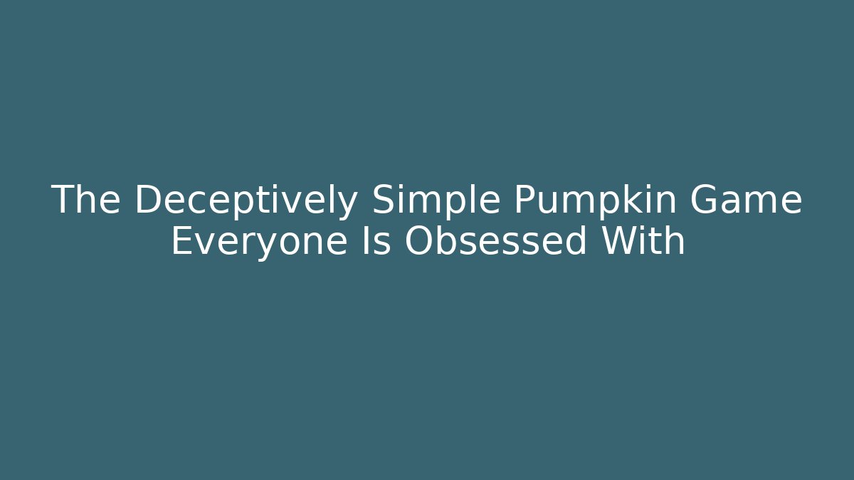 The Deceptively Simple Pumpkin Game Everyone Is Obsessed With