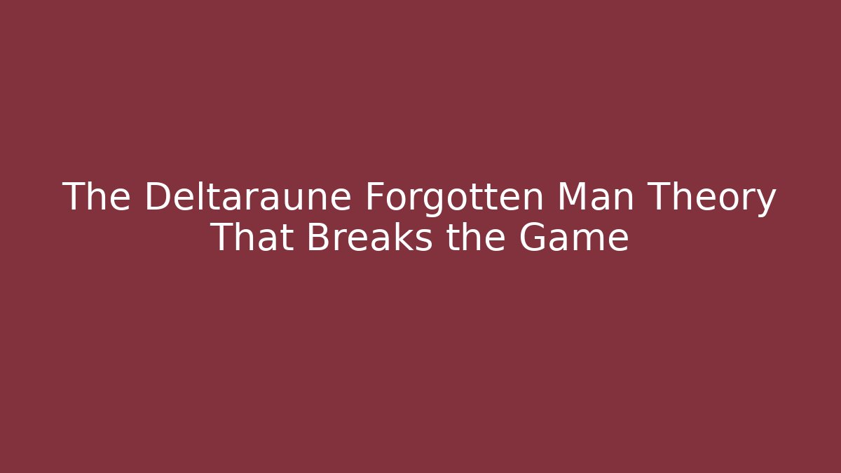 The Deltaraune Forgotten Man Theory That Breaks the Game - Felix Cat Insurance