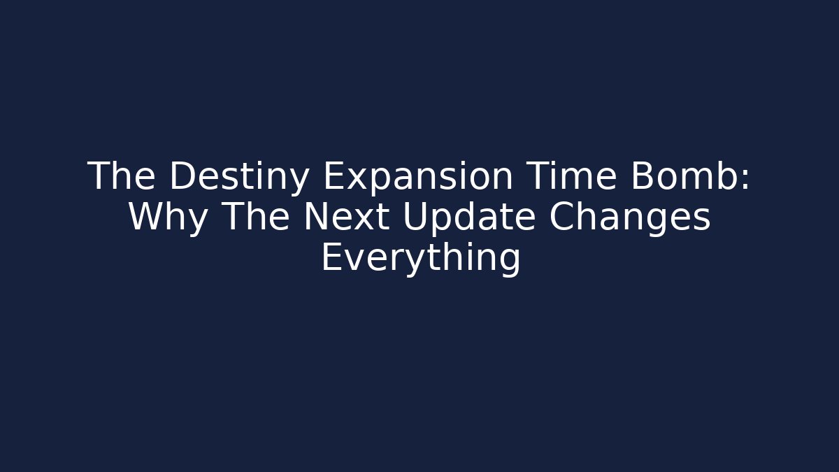 The Destiny Expansion Time Bomb: Why The Next Update Changes Everything - Felix Cat Insurance