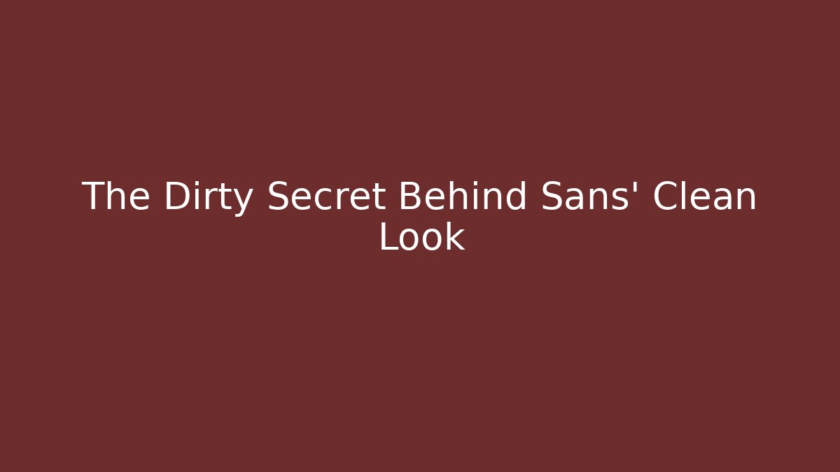 The Dirty Secret Behind Sans' Clean Look - Felix Cat Insurance