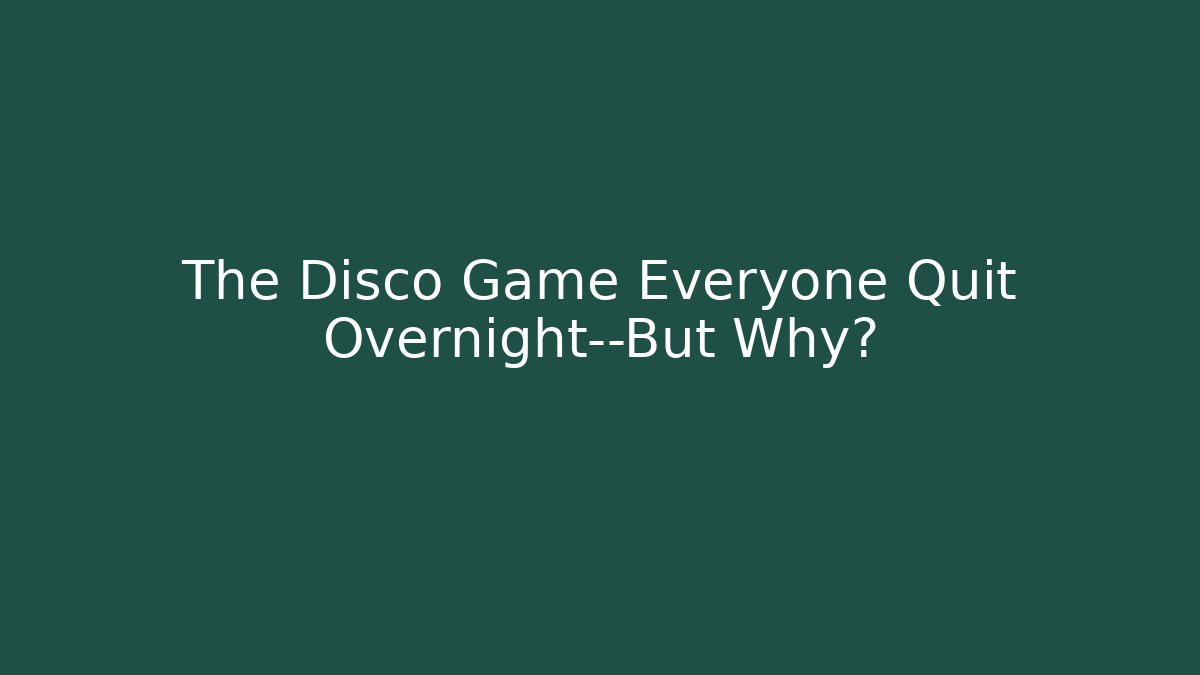 The Disco Game Everyone Quit Overnight—But Why?
