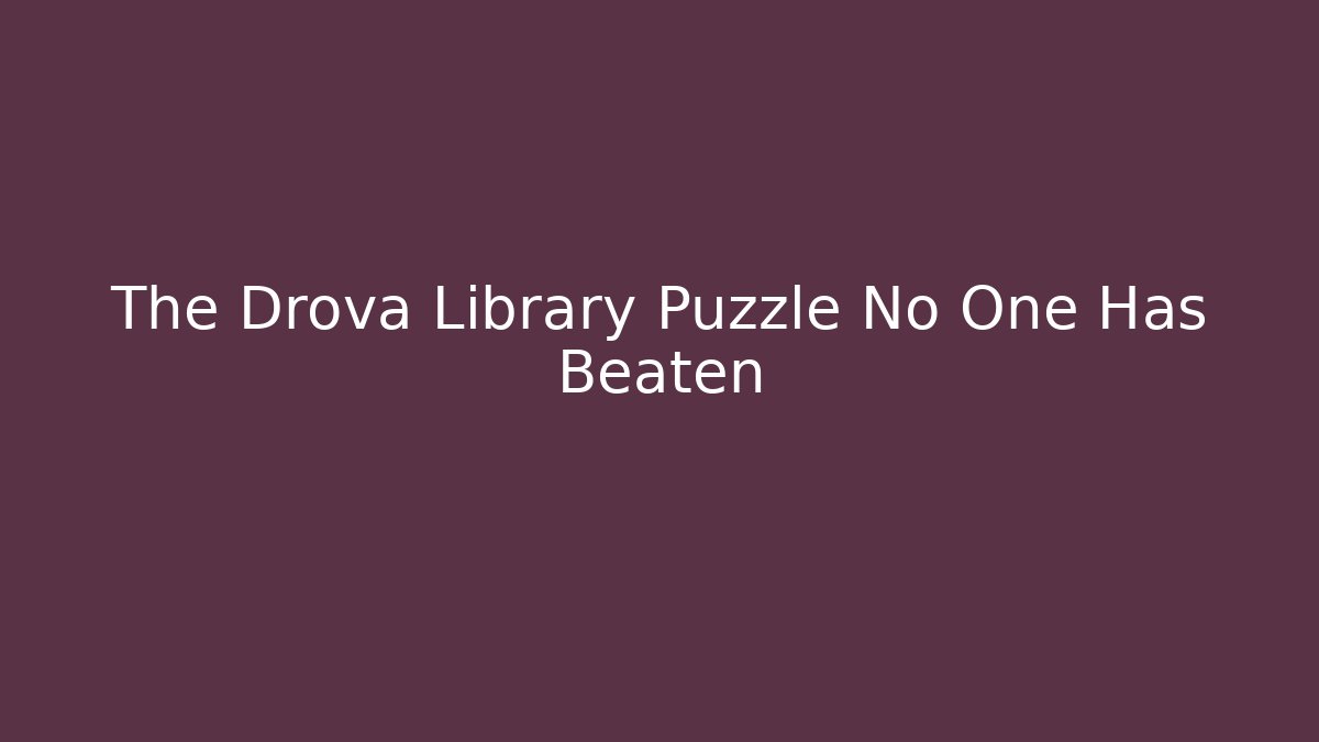 The Drova Library Puzzle No One Has Beaten
