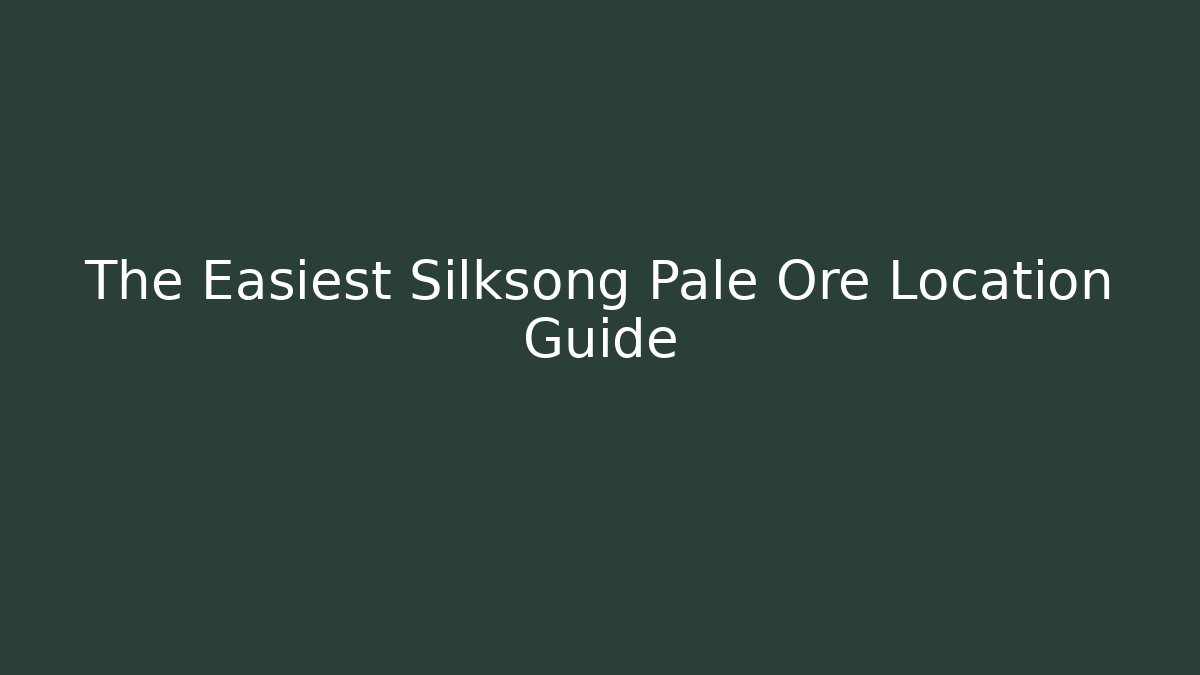 The Easiest Silksong Pale Ore Location Guide