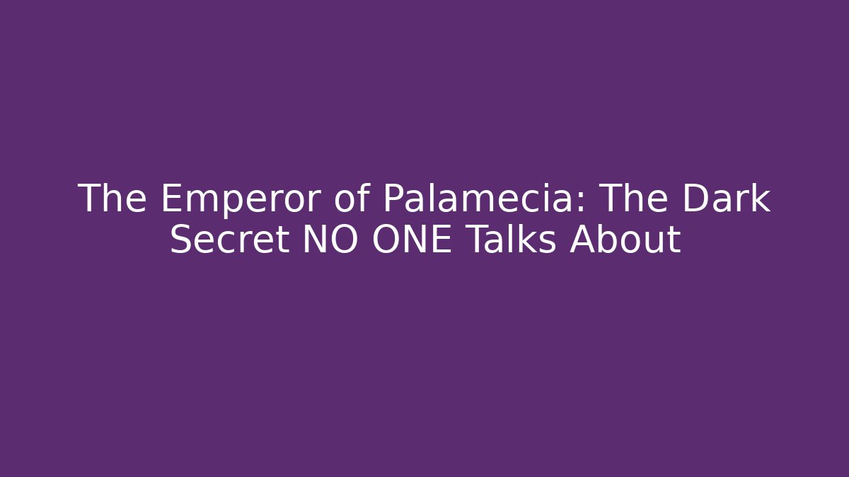 The Emperor of Palamecia: The Dark Secret NO ONE Talks About