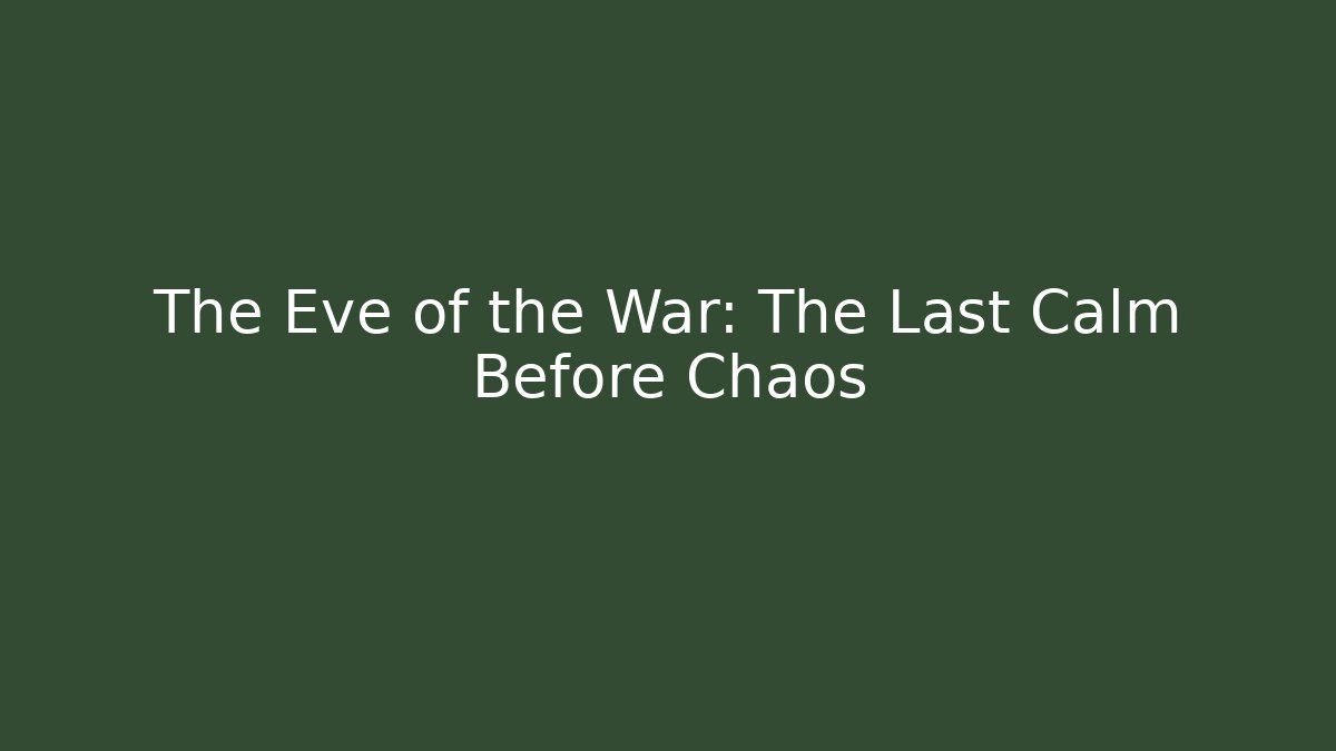 The Eve of the War: The Last Calm Before Chaos - Felix Cat Insurance
