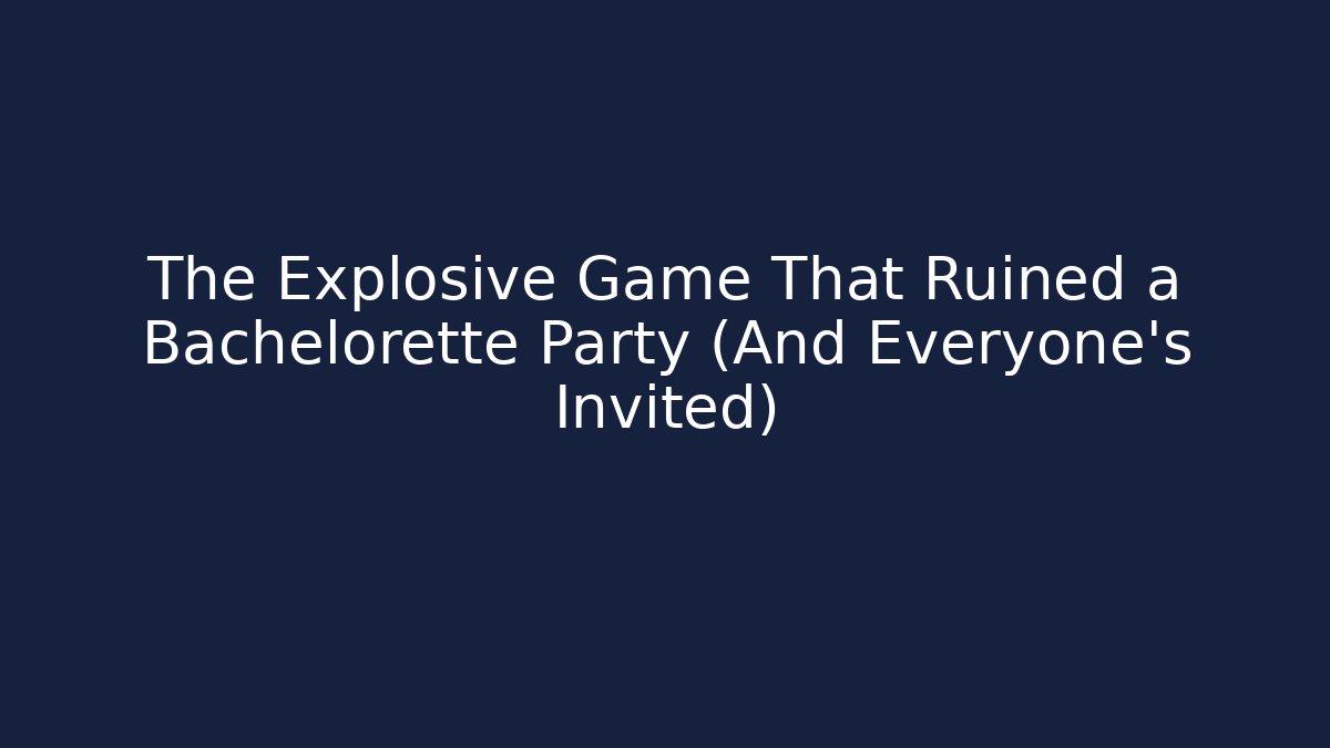 The Explosive Game That Ruined a Bachelorette Party (And Everyone's Invited) - Felix Cat Insurance