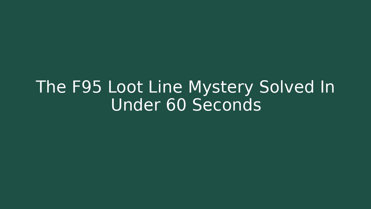 The F95 Loot Line Mystery Solved In Under 60 Seconds - Felix Cat Insurance