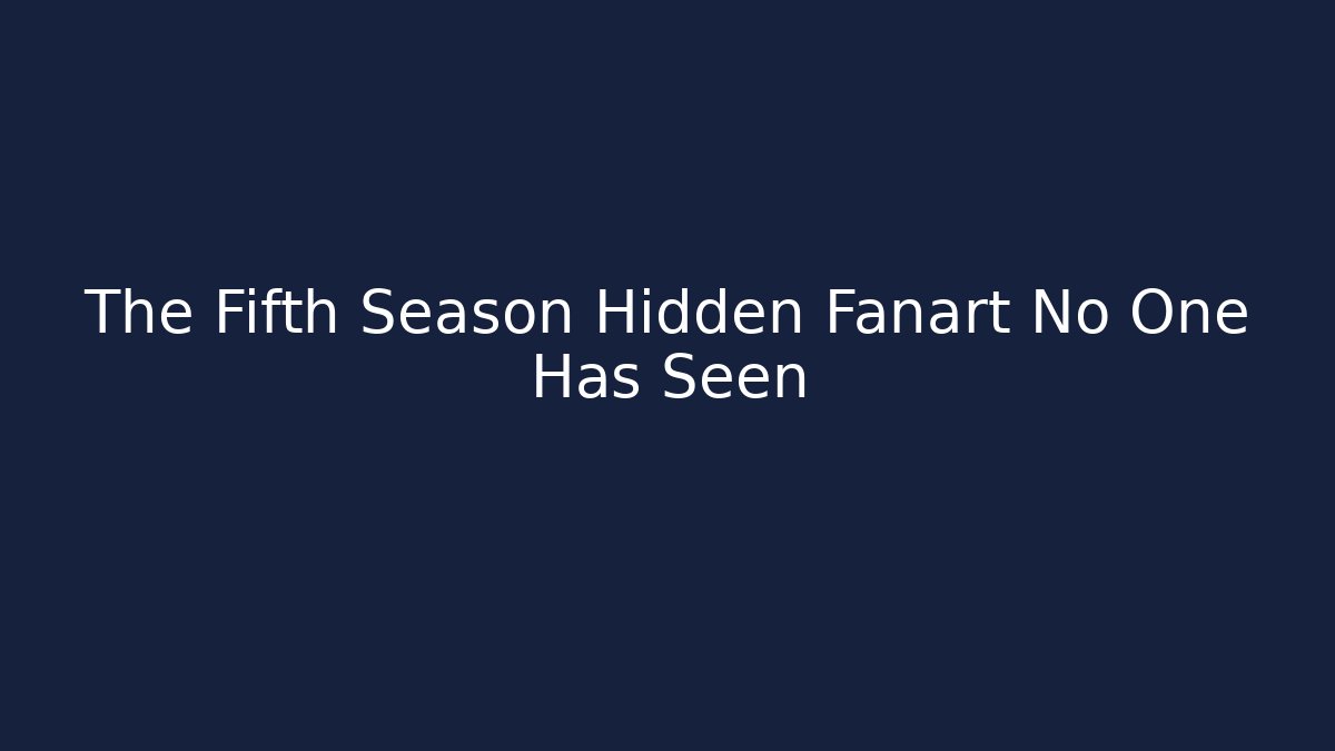 The Fifth Season Hidden Fanart No One Has Seen - Felix Cat Insurance