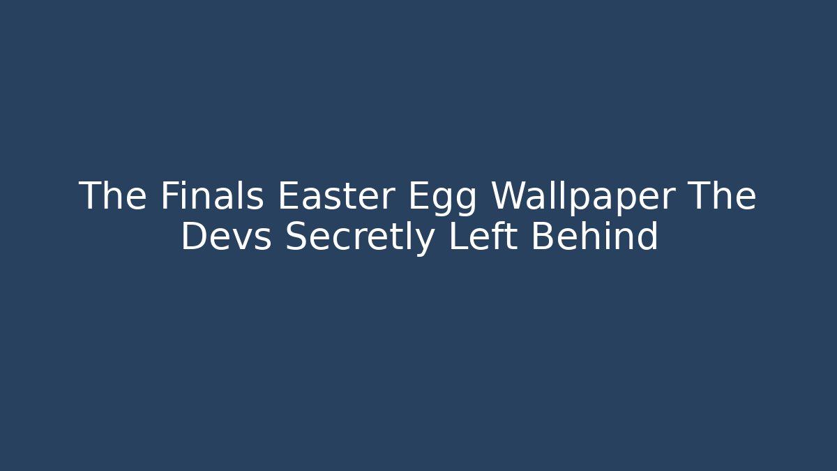 The Finals Easter Egg Wallpaper The Devs Secretly Left Behind - Felix Cat Insurance