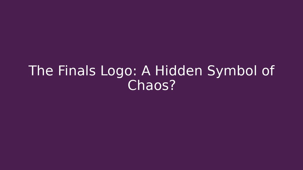 The Finals Logo: A Hidden Symbol of Chaos?