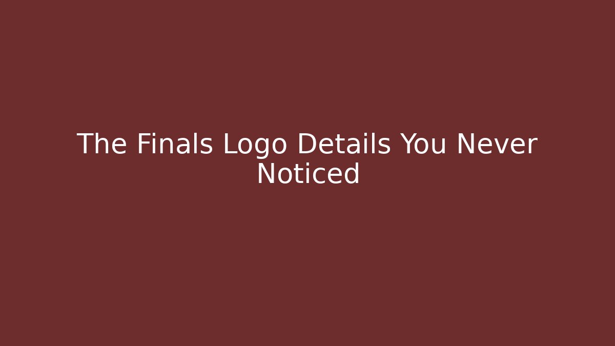 The Finals Logo Details You Never Noticed