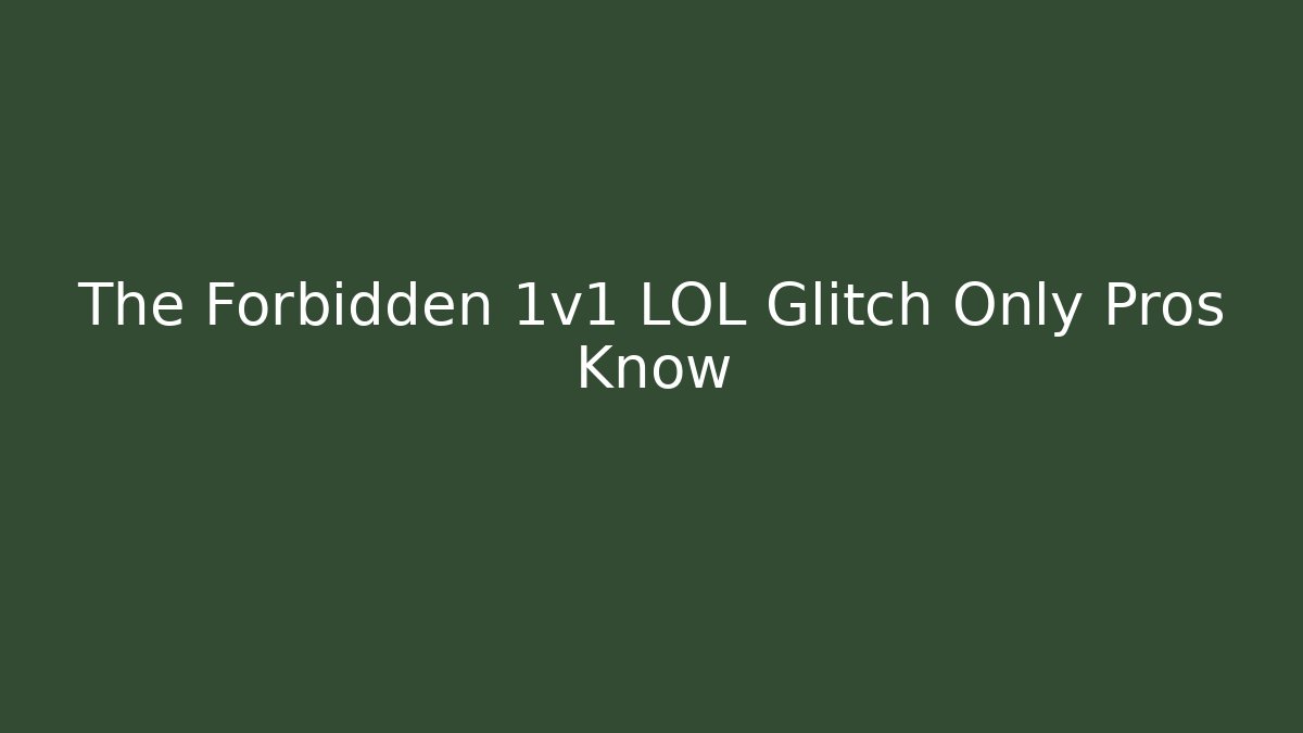 The Forbidden 1v1 LOL Glitch Only Pros Know