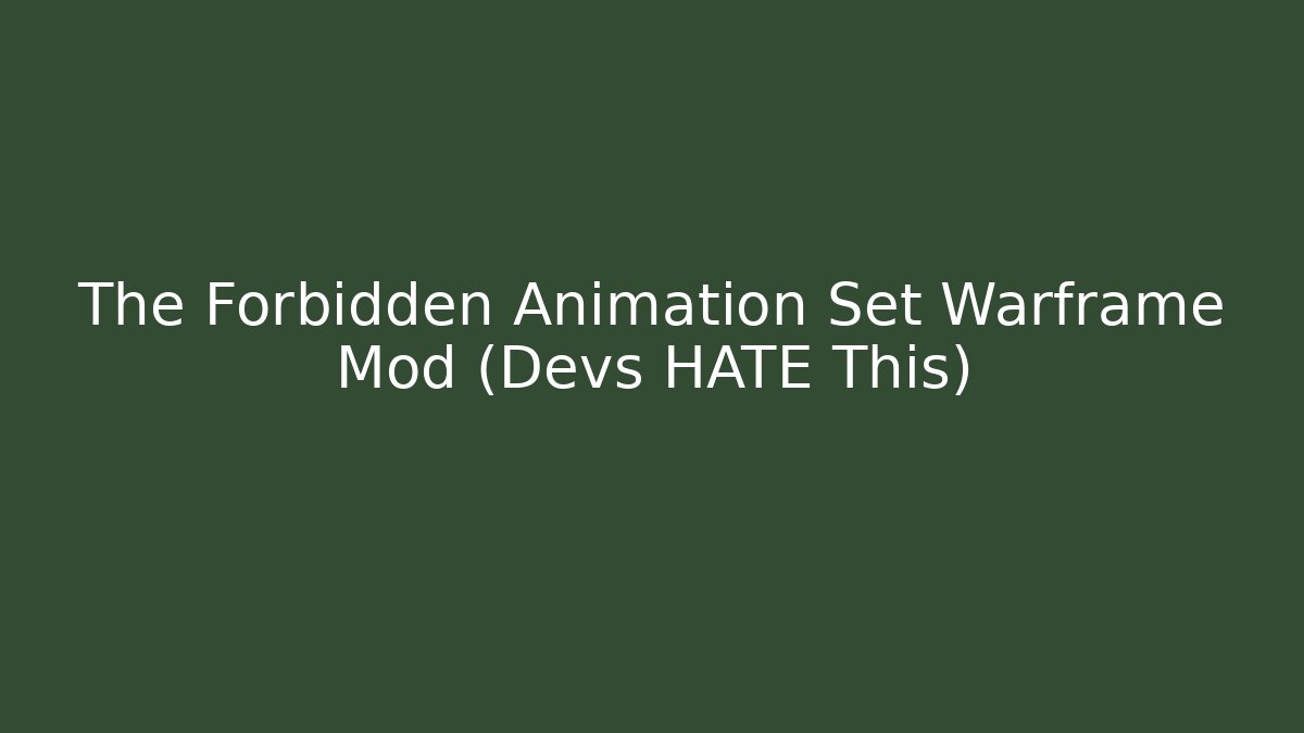 The Forbidden Animation Set Warframe Mod (Devs HATE This)