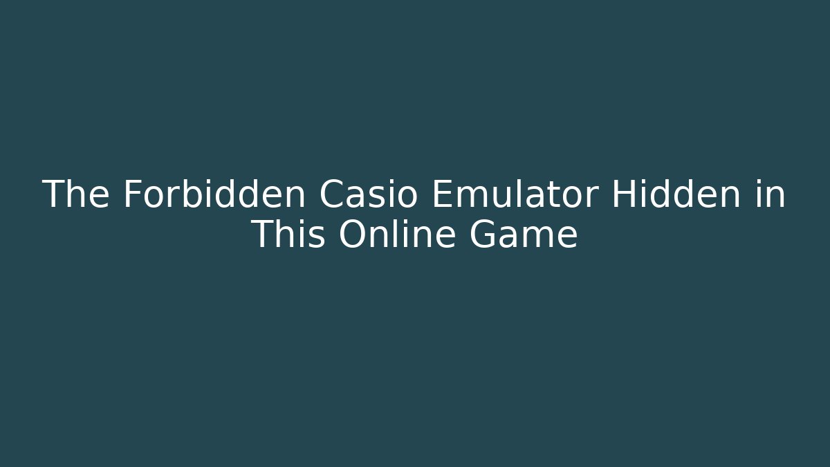 The Forbidden Casio Emulator Hidden in This Online Game - Felix Cat Insurance