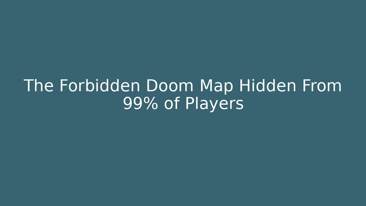 The Forbidden Doom Map Hidden From 99% of Players