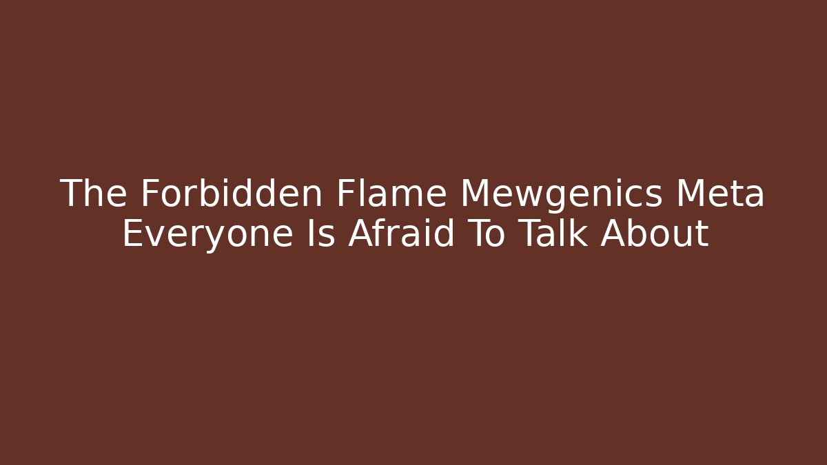 The Forbidden Flame Mewgenics Meta Everyone Is Afraid To Talk About