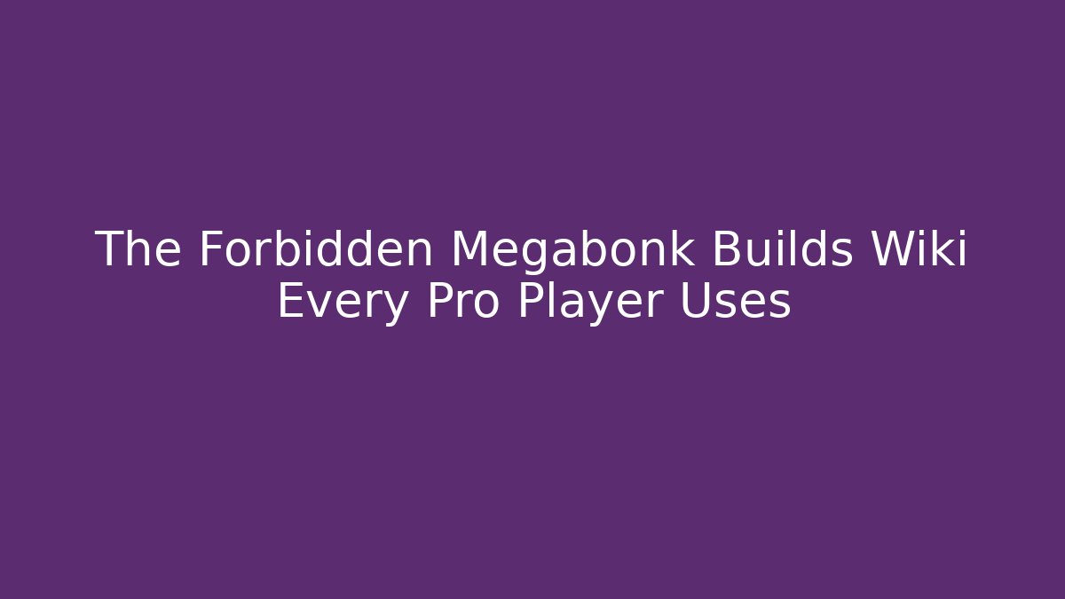The Forbidden Megabonk Builds Wiki Every Pro Player Uses
