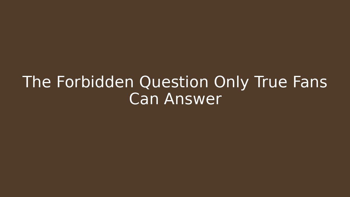 The Forbidden Question Only True Fans Can Answer - Felix Cat Insurance