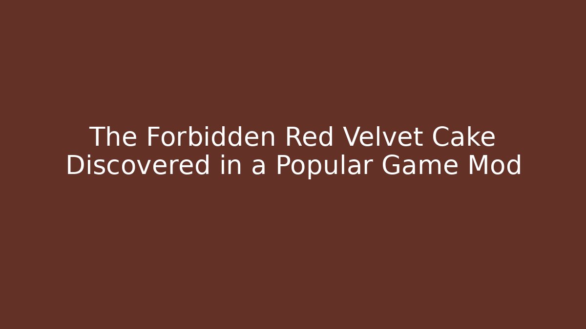 The Forbidden Red Velvet Cake Discovered in a Popular Game Mod