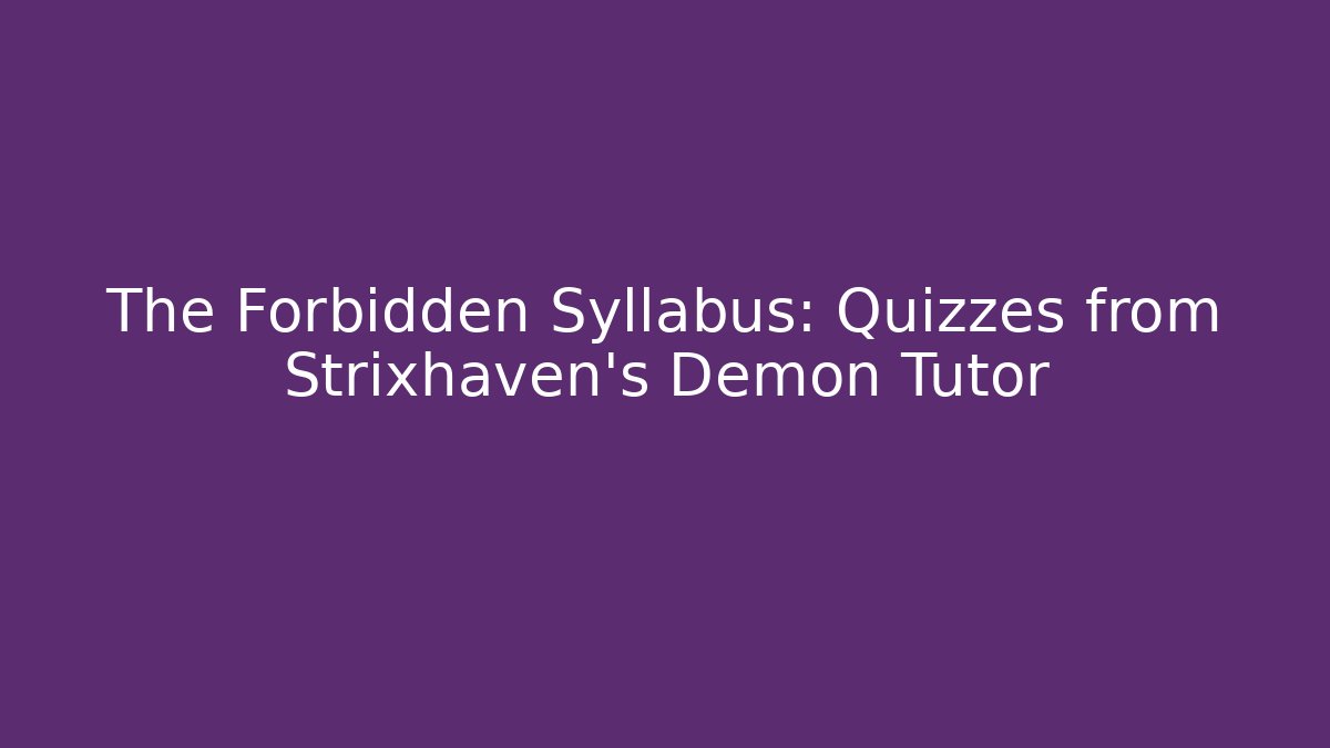 The Forbidden Syllabus: Quizzes from Strixhaven's Demon Tutor - Felix Cat Insurance