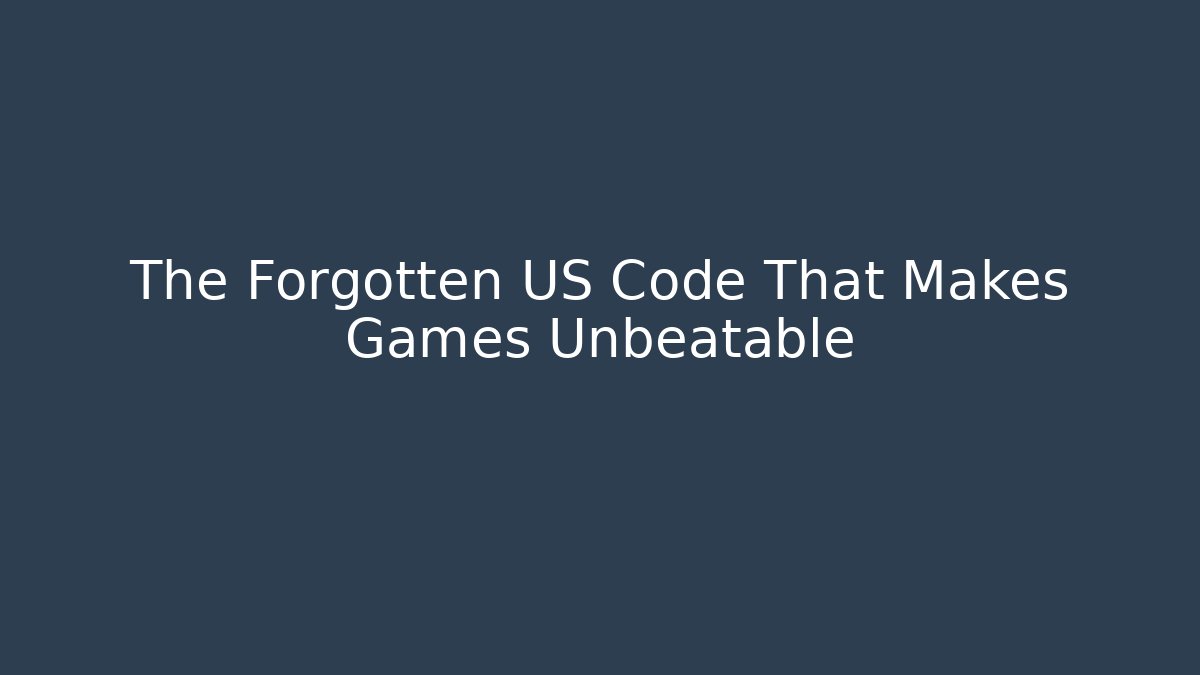 The Forgotten US Code That Makes Games Unbeatable