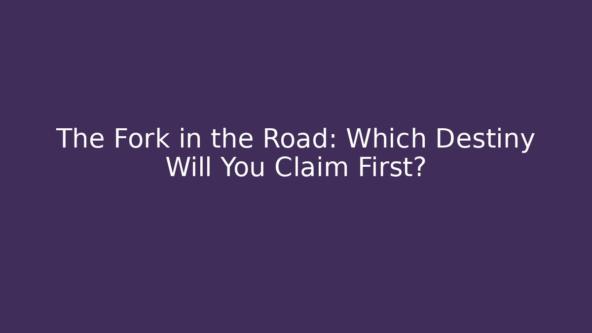 The Fork in the Road: Which Destiny Will You Claim First? - Felix Cat Insurance