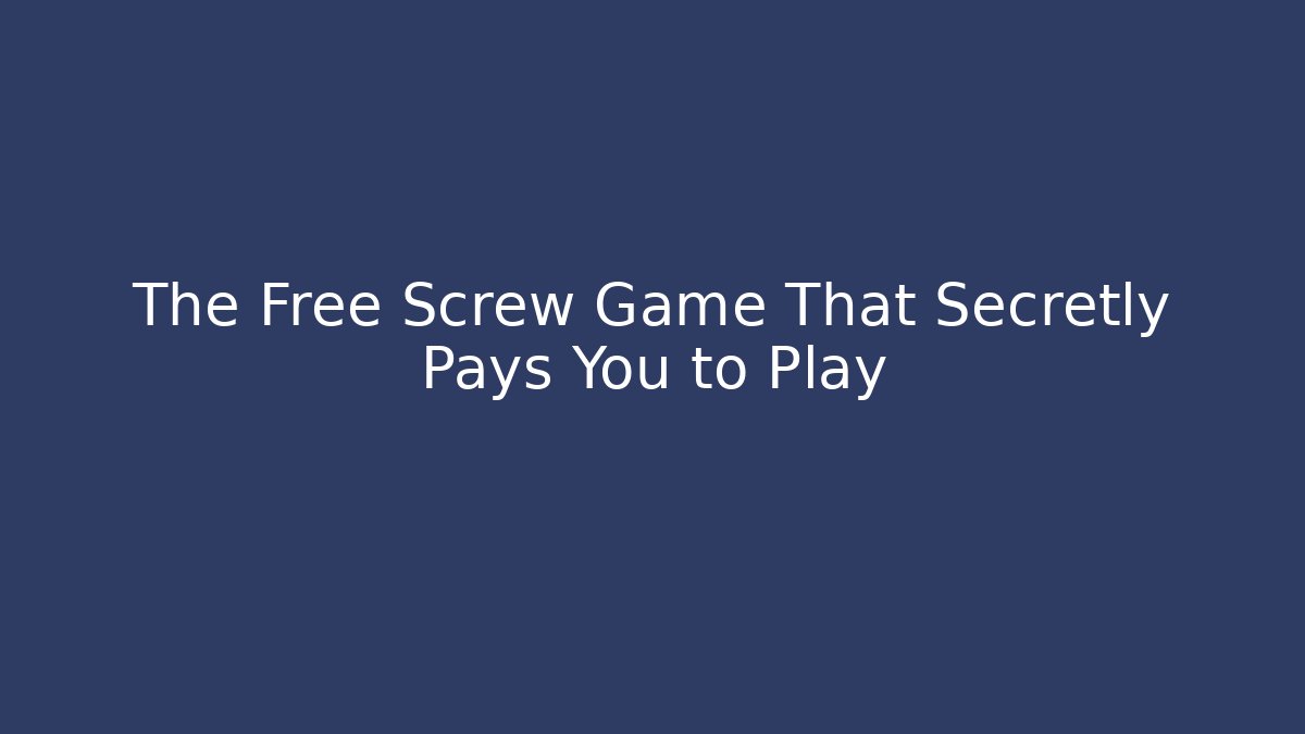 The Free Screw Game That Secretly Pays You to Play - Felix Cat Insurance