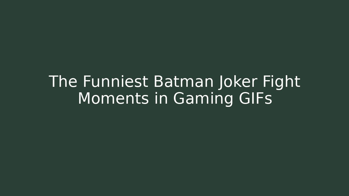 The Funniest Batman Joker Fight Moments in Gaming GIFs
