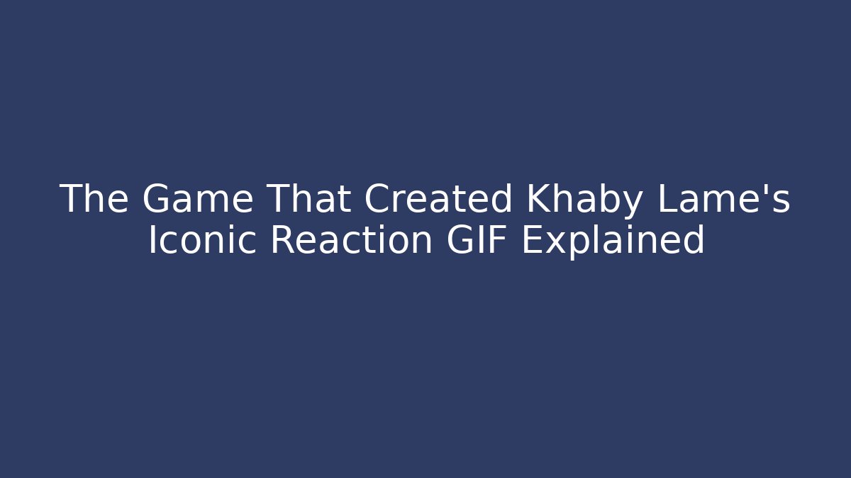 The Game That Created Khaby Lame’s Iconic Reaction GIF Explained