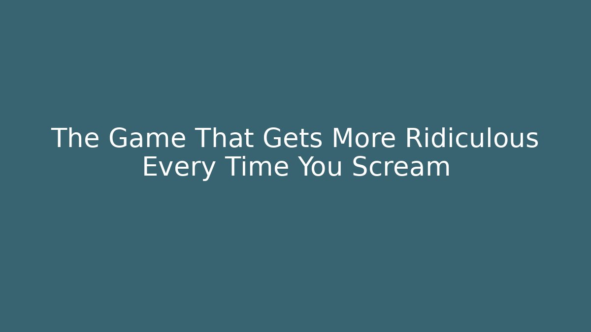 The Game That Gets More Ridiculous Every Time You Scream - Felix Cat Insurance