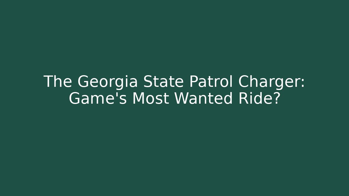 The Georgia State Patrol Charger: Game's Most Wanted Ride? - Felix Cat Insurance