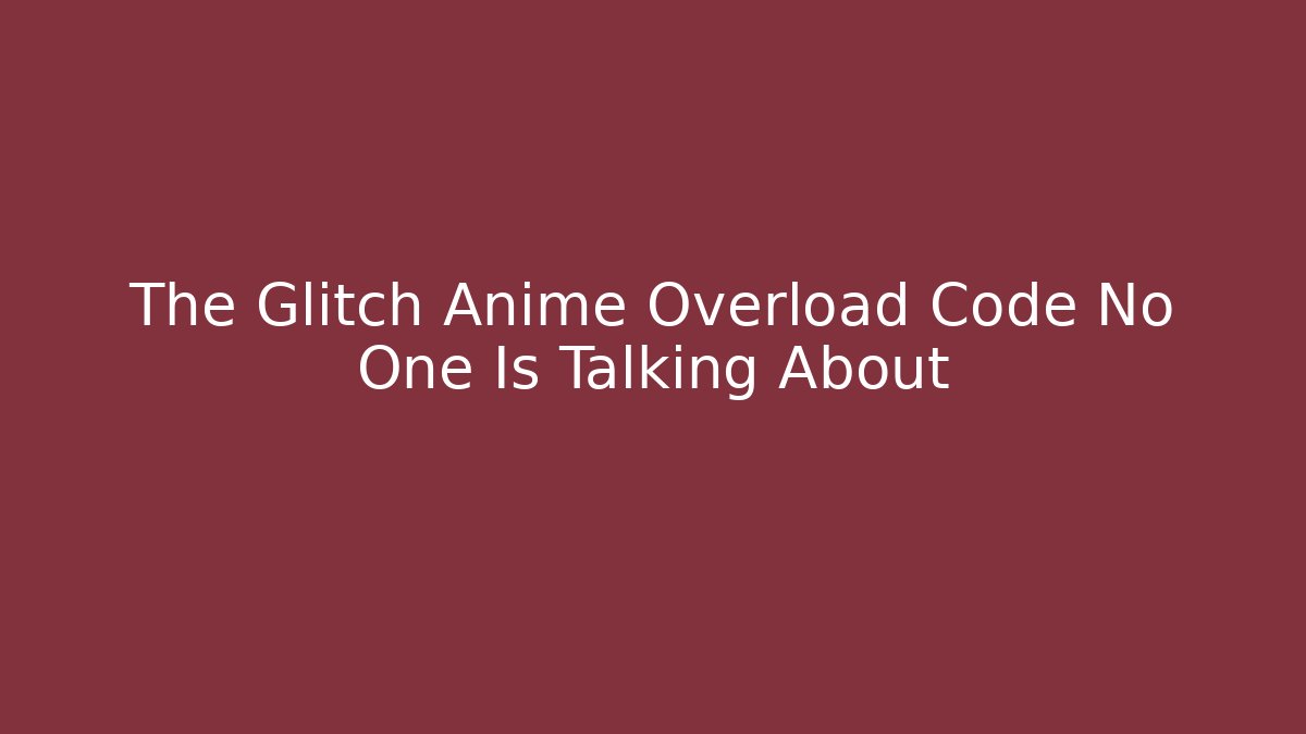 The Glitch Anime Overload Code No One Is Talking About - Felix Cat Insurance