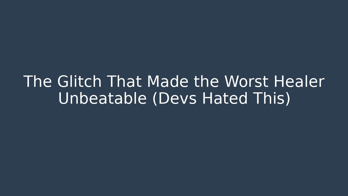 The Glitch That Made the Worst Healer Unbeatable (Devs Hated This)